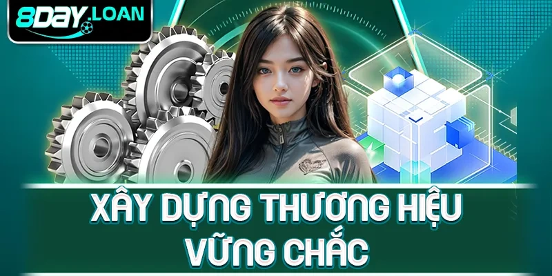 Xây dựng thương hiệu vững chắc