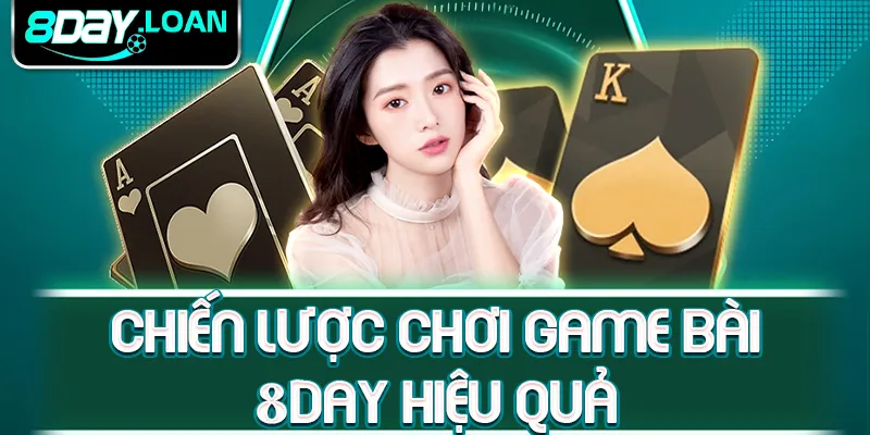 Chiến lược chơi game bài 8day hiệu quả