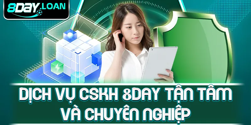 Dịch vụ CSKH 8day tận tâm và chuyên nghiệp