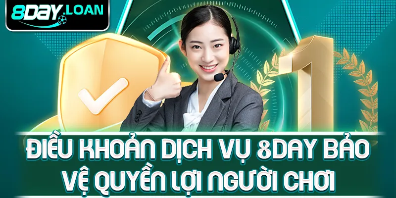 Điều khoản dịch vụ 8day bảo vệ quyền lợi người chơi