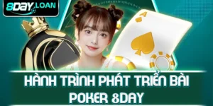 Hành trình phát triển bài poker 8day