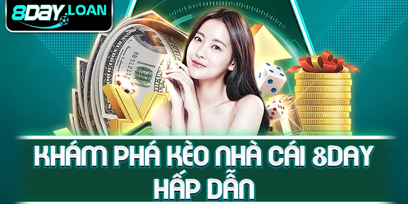 Khám phá kèo nhà cái 8day hấp dẫn