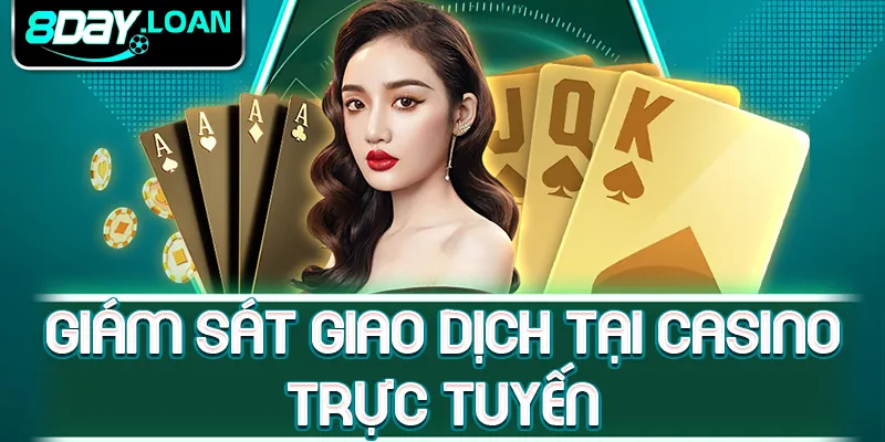 Giám sát giao dịch tại casino trực tuyến