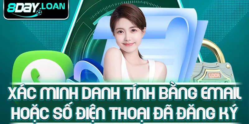 Xác minh danh tính bằng email hoặc số điện thoại đã đăng ký