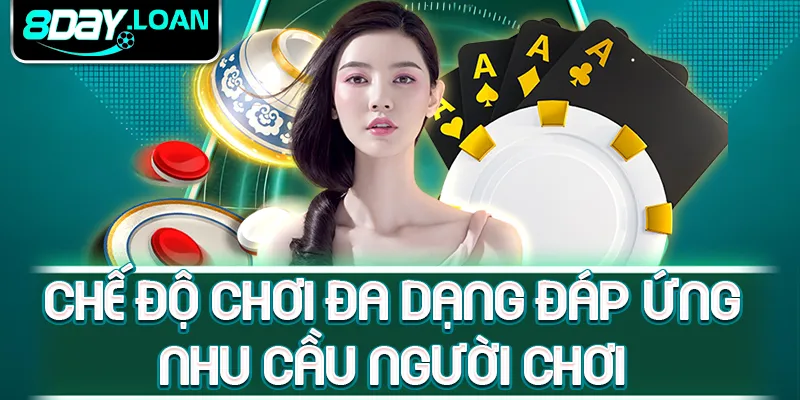 Chế độ chơi đa dạng đáp ứng nhu cầu người chơi